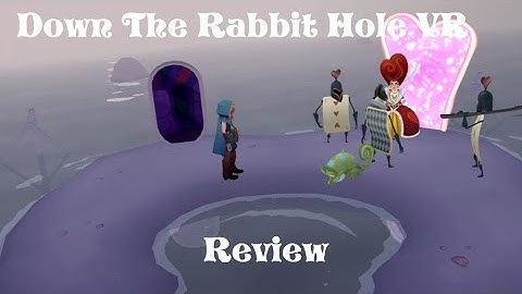 Down The Rabbit Hole VR Review + Gameplay - It