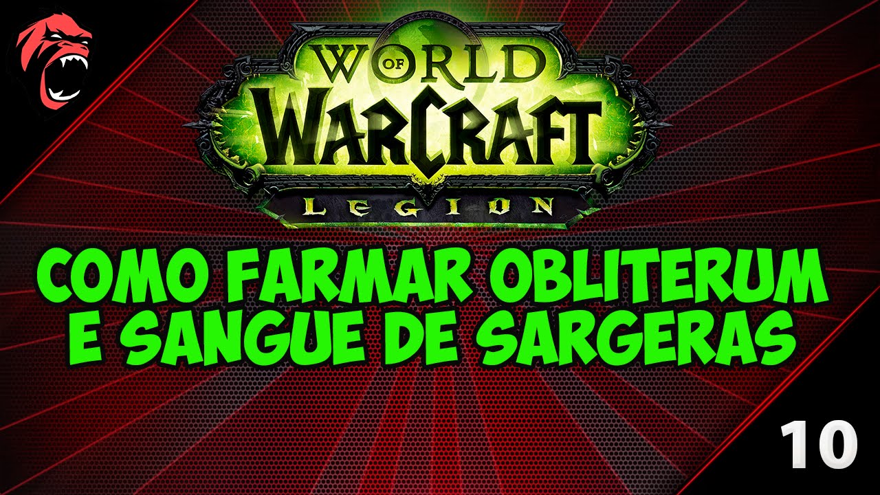WoW Legion: Como Farmar Sangue de Sargeras e Obliterum.