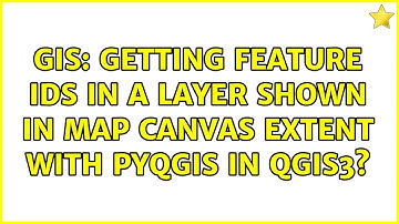 GIS: Getting feature ids in a layer shown in map canvas extent with PyQGIS in QGIS3?