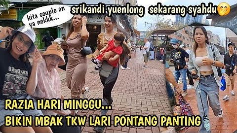 TKW Hongkong‼️SRIKANDI YUENLONG  SEMAKIN SYAHDU DI HARI MINGGU