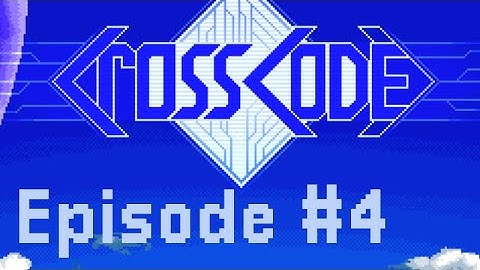 CrossCode Episode #4 Rookie Harbor