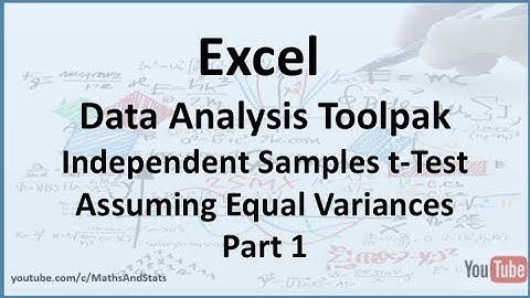 Excel Data Analysis Toolpak: Independent Samples tTest Assuming Equal Population Variances - Part 1