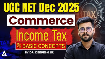 UGC NET Commerce | UGC NET Commerce Income Tax By Dr. Deepesh Sir