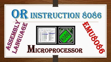 OR instruction of 8086 microprocessor in assembly language || OR in emu8086