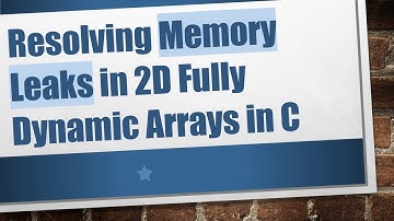 Resolving Memory Leaks in 2D Fully Dynamic Arrays in C