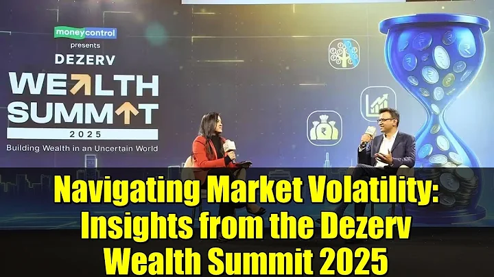 Navigating Market Volatility: Insights from the Dezerv Wealth Summit 2025