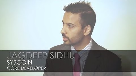 Jagdeep Sidhu, Syscoin, Core Developer: The Future of Currency and the Blockchain Revolution