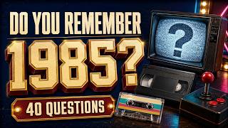 Do You Remember 1985 | The Ultimate 40-Question Nostalgia Quiz