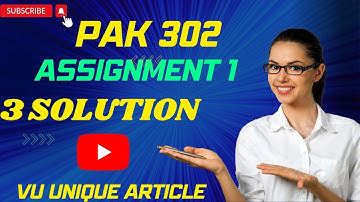 PAK302 Assignment 1 Solution 2023 / PAK302 Assignment 100%  Solution Spring 2023/ PAK302 Spring 2023