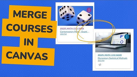 How to Merge or Cross-List courses in Canvas