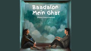 Baadalon Mein Ghar (Piano Instrumental)