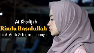 Rindu Rasulullah Cover Ai Khodijah Lirik Dan Terjemahannya