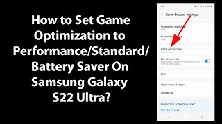 How to Set Game Optimization to Performance/Standard/Battery Saver On Samsung Galaxy S22 Ultra? screenshot 2