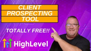 Unlock the Power of Free Prospecting with Gohighlevel!