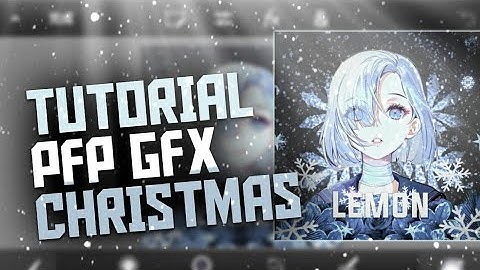 TUTORIAL BIKIN PFP GFX PS CC 2019 ANDROID + COLORING + FREE PFP SPECIAL CHRISTMAS