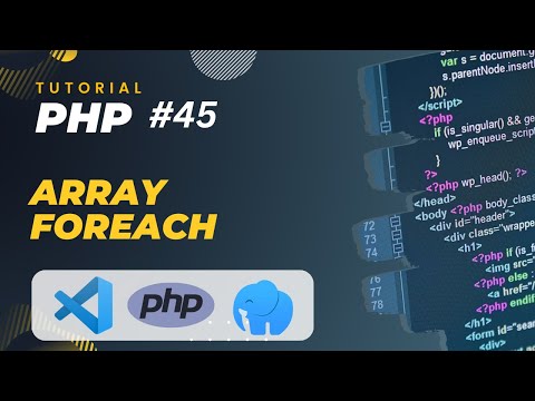 PHP TUTORIAL #45 ARRAY FOREACH