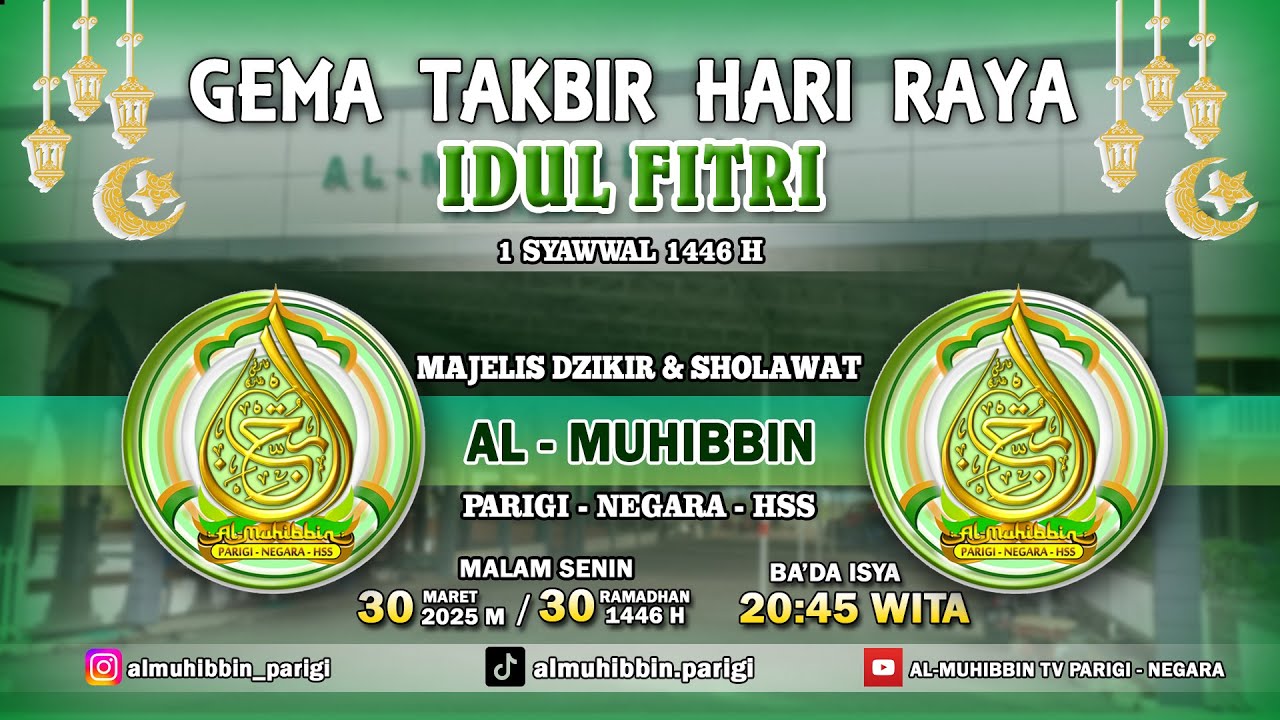 🔴Gema Takbir Idul Fitri 1446 H | Bersama Jamaah Majelis Dzikir & Sholawat Al - Muhibbin - 30/03/2025