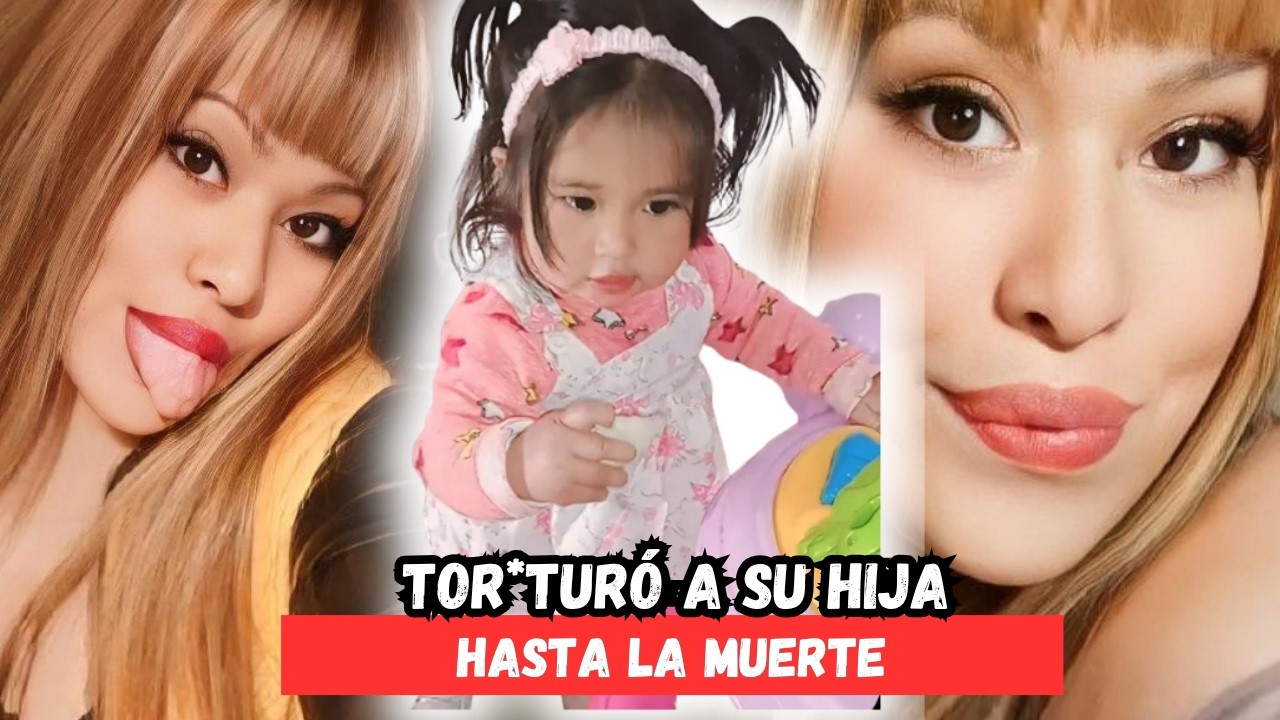 RESUELTO: T0RTURÒ hasta la MU*ERTE a su HIJA de 2 - La MADRE más MALVADA de LATINOAMERICA