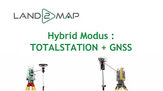 LAND2MAP // Hybrid modus : Totalstation + GNSS