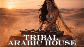 DESERT TRIBE 🔥 Arabic Tribal House 2026 | Hypnotic Oriental Deep House Mix