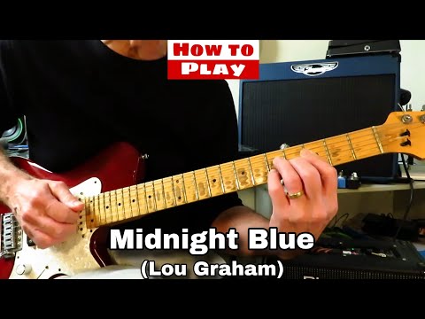 MIDNIGHT BLUE - Lou Graham. Guitar Lesson / Tutorial.