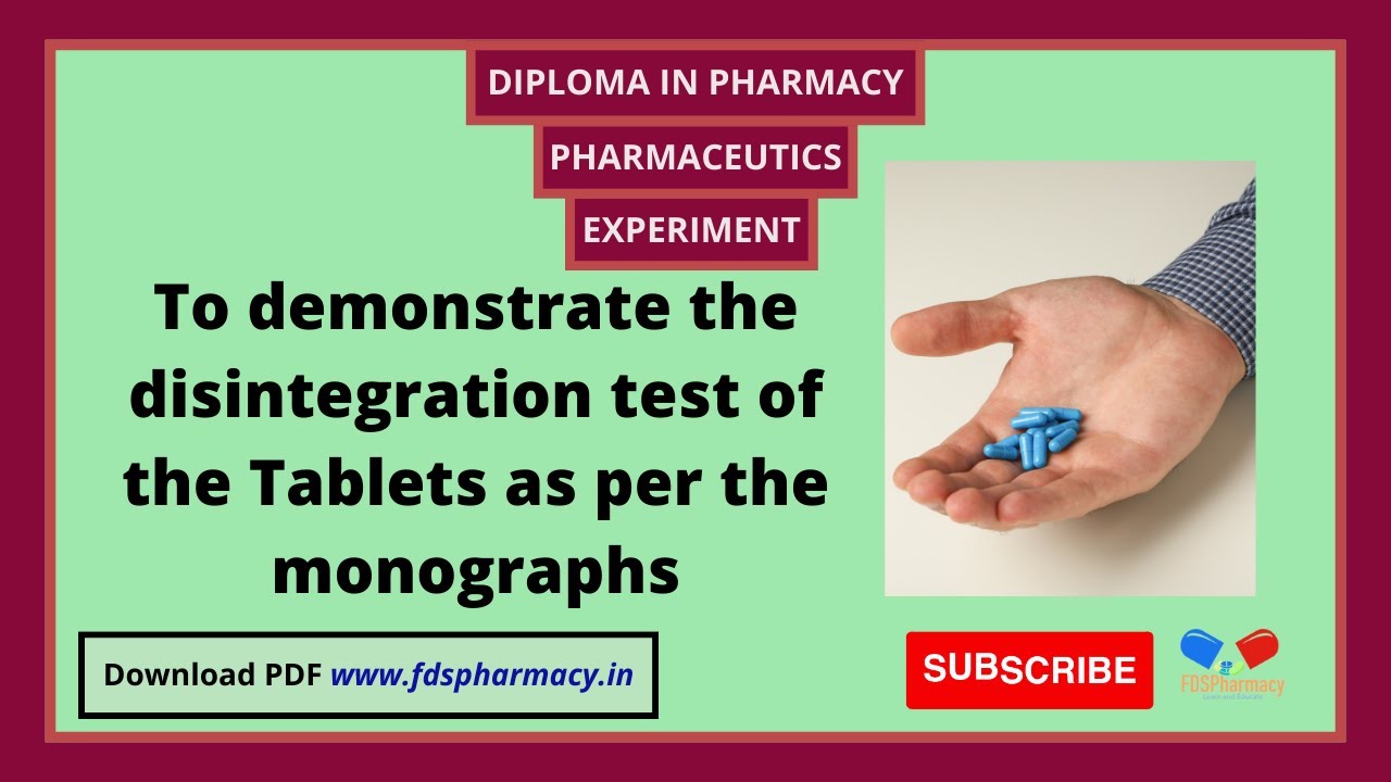 Practical : To demonstrate the disintegration test of the tablets as per the monographs