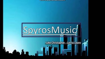 Music - Luke Christopher Lot to Learn