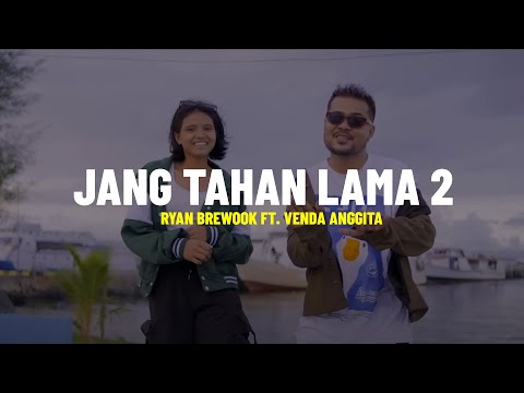 Ryan Brewook - JANG TAHAN LAMA