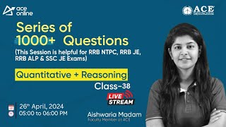 Series of 1000+ Questions for RRB NTPC, RRB JE,RRB ALP & SSC JE Exams | Class-38 | Quant + Reasoning