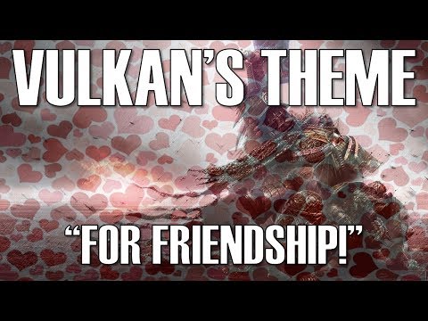 TTS OST - Vulkan&rsquo;s Theme - "For Friendship!"