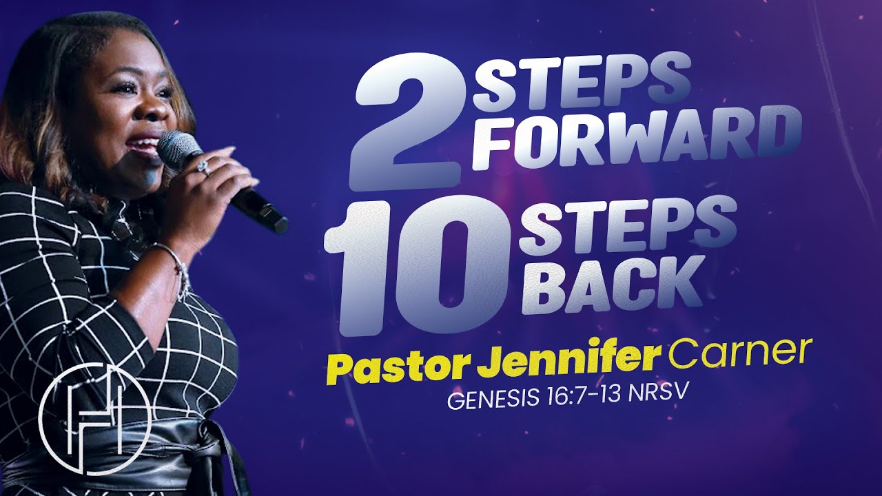 Two Steps Forward, Ten Steps Back | Pastor Jennifer Carner | Genesis 16 ...