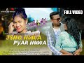 Ishq huwa pyar huwa full  rohitlal murmu  prity soren  new nagpuri song 2021 