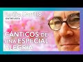 "Cánticos de una especial alegría | Entrevista a Emilio Carrillo   Cánticos