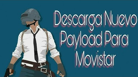 Descarga Nuevo Payload Para Movistar [Apk Custom]