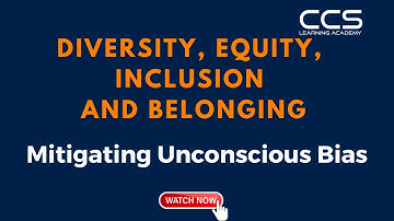 Diversity, Equity, Inclusion, and Belonging | DEI&B Training Series | Mitigating Unconscious Bias