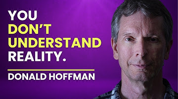 Is Reality Real? (Donald Hoffman)