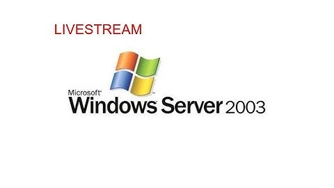 Explore Windows Server 2003 run on virtual machine livestream