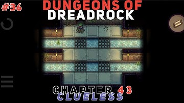 Dungeons of Dreadrock - Chapter 43 (Clueless)