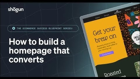 The Ecommerce Success Blueprint Series: How to Build a Homepage That Converts