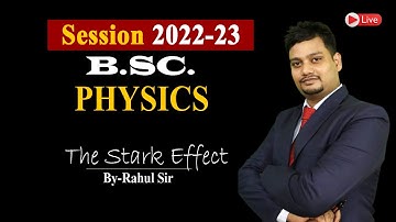 STARK EFFECT || ATOMIC AND MOLECULAR SPECTROSCOPY || BSc Physics || By Rahul Sir