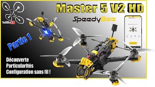 SpeedyBee Master 5 V2 HD Partie 1 - Découverte - ça simplifie les choses !