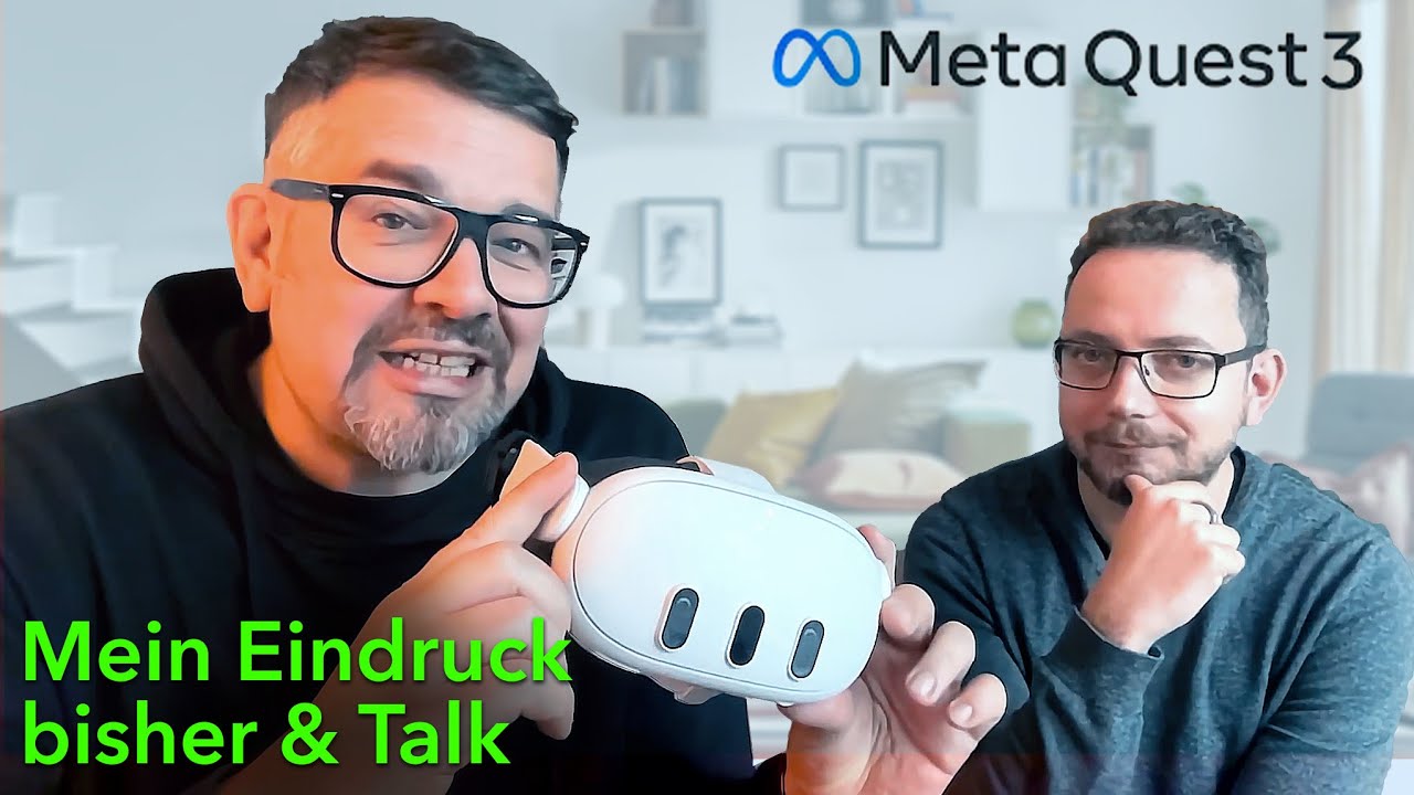 Meta Quest 3 - Mein Eindruck bisher & Talk mit Benny - YouTube