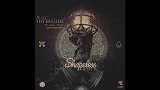 Blazy - Interlude Ft. Aura Vortex (Shapeless Remix) Resimi