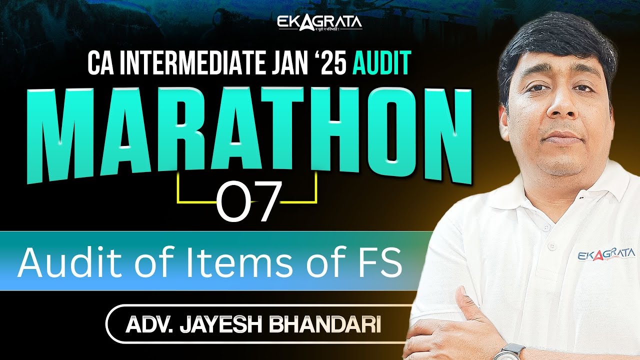 CA Inter Audit Marathon | Audit of Items of FS | By CA Aakash Pednekar ...
