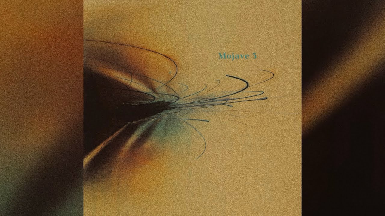 Mojave 3 - Love Songs on the Radio Mojave 3 - Love Songs on the Radio
