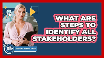 What Are Steps To Identify All Stakeholders?