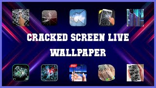 Popular 10 Cracked Screen Live Wallpaper Android Apps screenshot 5