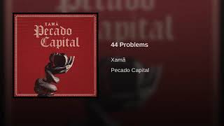 Watch Xama 44 Problems video