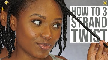 Tutorial: How to 3 strand twist natural hair easily