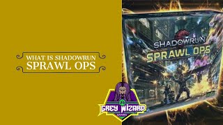 How is Shadowrun Sprawl Ops Played? Deep Dive